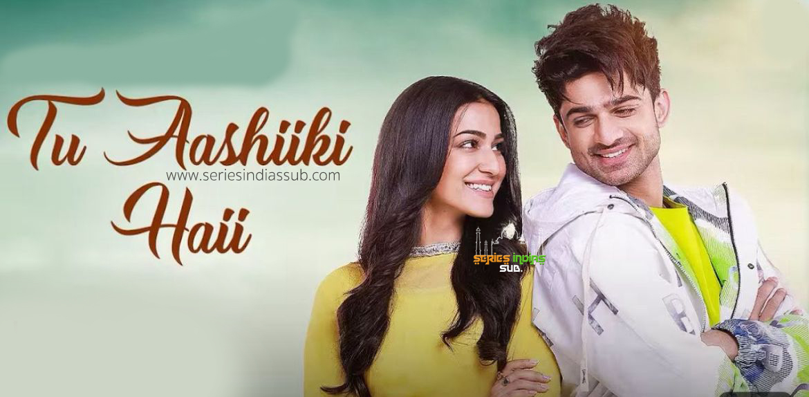 Tu Aashiikii Haii
